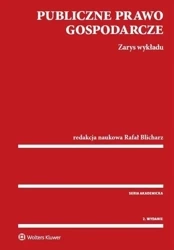 Publiczne prawo gospodarcze. Zarys wykładu, 2 wyd. - praca zbiorowa`